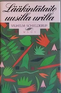 Lääkintätaito uusilla urilla - Akupunktuuri, biofysiikka, kokonaislääketiede. (Vaihtoehtoinen lääketiede)