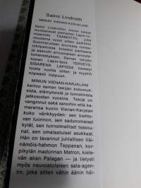 Saimi Lindroth/ Minun Vienan- Karjalani. P.1972. Sivuja 116.