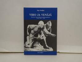 Viro ja Venäjä - Huomioita Neuvostoliiton kansallisuuspolitiikasta Virossa 1940-1984