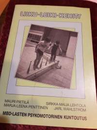 Liiku-leiki-kehity. MBD-lasten psykomotorinen kuntoutus. Sivuja 47 P.1984.