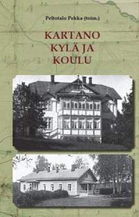 Kartano, kylä ja koulu : kun Janakkalan erämaahan luotiin malliyhteiskunta ja koulu