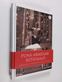 Puna-armeijan sotasaalis : Karjalan kulttuuriomaisuuden ryöstö 1939-1941 (signeerattu)