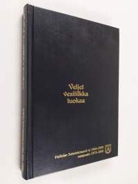 Veljet, vesitilkka tuokaa : Hollolan Sotaveteraanit ry 1966-2006, naisjaosto 1975-2006