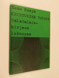 Kristuksen vapaus : Galatalaiskirjeen lukuopas