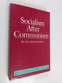 Socialism after communism : the new market socialism