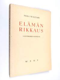Elämän rikkaus : 3-näytöksinen näytelmä (signeerattu, tekijän omiste)