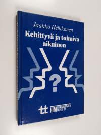 Kehittyvä ja toimiva aikuinen (signeerattu, tekijän omiste)
