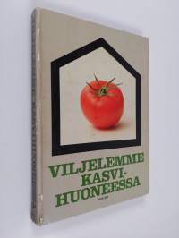 Viljelemme kasvihuoneessa