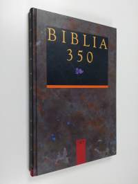 Biblia 350 : suomalainen Raamattu ja Suomen kulttuuri