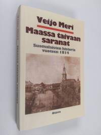 Maassa taivaan saranat : suomalaisten historia vuoteen 1814