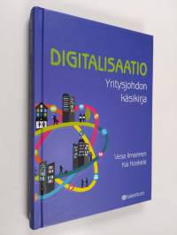 Digitalisaatio : yritysjohdon käsikirja