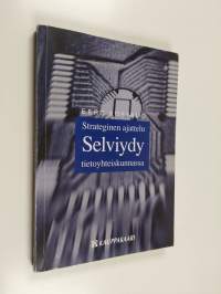 Selviydy : strateginen ajattelu tietoyhteiskunnassa