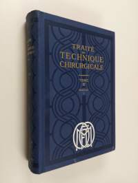 Traité de technique chirurgicale Tome 3