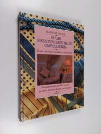 Suuri sisustustekstiilien ompelukirja : kodin sisustajan täydellinen ompeluopas
