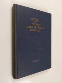 Suomen uudet vekseli- ja shekkilait sekä järjestelmällinen yleiskatsaus ja selityksiä