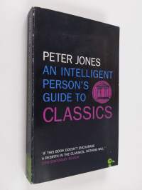 An Intelligent Person&#039;s Guide to Classics