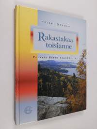 Rakastakaa toisianne : palasia papin palstoilta