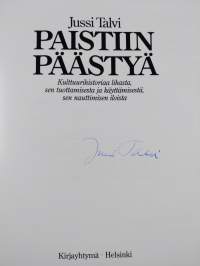 Paistiin päästyä : kulttuurihistoriaa lihasta, sen tuottamisesta ja käyttämisestä, sen nauttimisen iloista (signeerattu)
