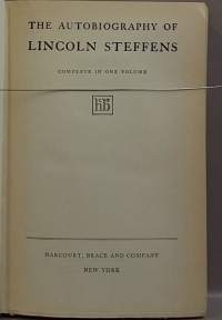 The Autobiography of Lincoln Steffens -Complete in one Volume. (Elämäkerta, reportteri)