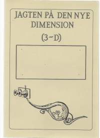 Jagten på den nye dimension 3 - D  1987  / Stereokameray, katselulaitteet ja 3 D kuvat  72 sivua