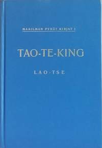 Maailman Pyhät kirjat 1 - Tao-Te-King. (Filosofia, klassikko)