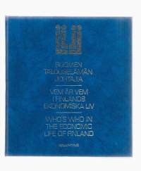 Suomen talouselämän johtajia = Vem är vem i Finlands ekonomiska liv = Who&#039;s who in the economic life of FinlandKirjayhtymä 1977