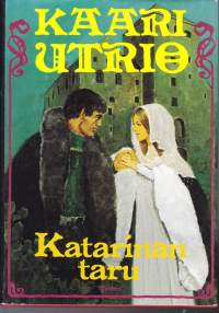 Katarinan taru, 1981, 1.p. Neljäs osa Utrion ritariajan neidon elämä -sarjasta.