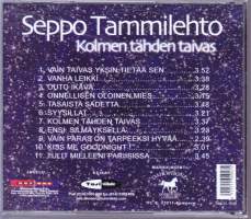 CD Seppo Tammilehto - Kolmen tähden taivas, 2002. Katso kappaleet alta.