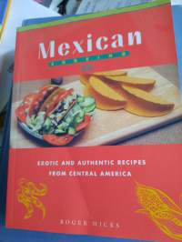 Mexican cooking  exotic and authentic recipes from Central America