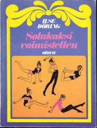 Solakaksi voimistellen, 1978. 1.p. Norjemmaksi, hoikemmaksi, kauniimmaksi?
