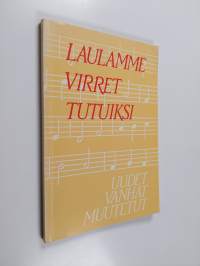 Laulamme virret tutuiksi : aineisto uusien, vanhojen ja muutettujen virsien opettelemiseksi