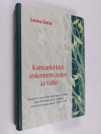 Kansankirkko, uskonnonvapaus ja valtio : Suomen evankelis-luterilaisen kirkon kirkolliskokouksen tulkinta uskonnonvapaudesta 1963-2003