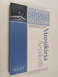 Suomen kirkkohistoriallisen seuran vuosikirja = Finlands kyrkohistoriska samfundets årskrift 2005 : 95