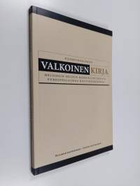 Elinkeinoelämän valkoinen kirja : Helsingin seudun mahdollisuuksista eurooppalaisena kasvukeskuksena