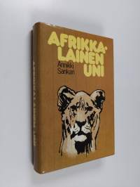 Afrikkalainen uni : kuvauksia Itä-Afrikan matkoilta