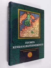 Suomen kenraalikuvernementti : Kenraalikuvernöörin asema ja merkitys Suomen asioiden esittelyssä