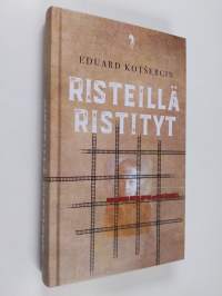 Risteillä ristityt : muistiinpanot polvillaan (ERINOMAINEN)