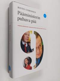 Pääministerin puhuva pää - Yhdeksän pääministerin mediasuhteet Martti Miettusesta Mari Kiviniemeen