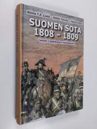 Suomen sota 1808-1809 : taustat, tapahtumat, muistomerkit