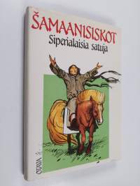 Samaanisiskot : siperialaisia satuja