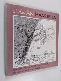 Elämän haasteita : mielenterveys, elämänmuutokset, ihmissuhteet, vammaisuus