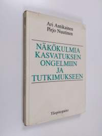 Näkökulmia kasvatuksen ongelmiin ja tutkimukseen