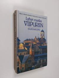 Lyhyt matka Viipuriin : kaupunkiopas