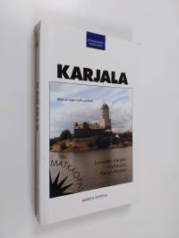 Karjala : luovutettu Karjala, Itä-Karjala, Vienan Karjala