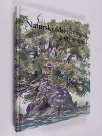 90 år ung! : Naturskyddsföreningen 1909-1999