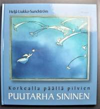 Korkeaalla päällä pilvien Puutarha Sininen - tunnelmallinen kuvakirja läpi elämän kaaren