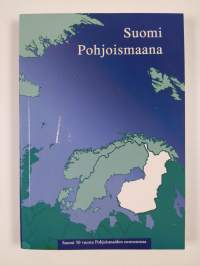 Suomi pohjoismaana : Suomi 50 vuotta Pohjoismaiden neuvostossa = Finland i Norden : Finland 50 år i Nordiska rådet