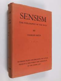 Sensism : the philosophy of the west - vol. 1