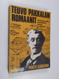 Teuvo Pakkalan romaanit : yhteiskunnallisideologinen tausta ja rakenne (signeerattu, tekijän omiste)