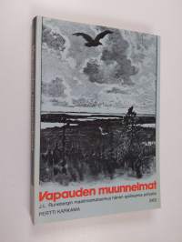 Vapauden muunnelmat : J. L. Runebergin maailmankatsomus hänen epiikkansa pohjalta